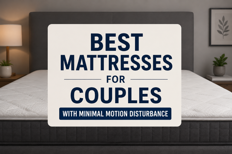 Best mattresses for couples with minimal motion disturbance