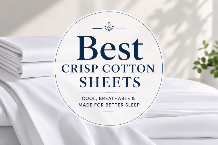 Best crisp cotton sheets for cool comfortable sleep
