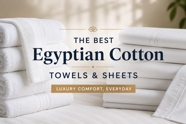 Best Egyptian Cotton Towels and Sheets for Luxury Comfort]